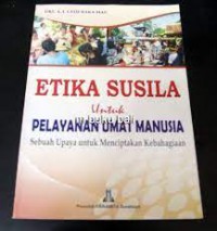 Image of Etika Susila untuk Pelayanan Umat Manusia